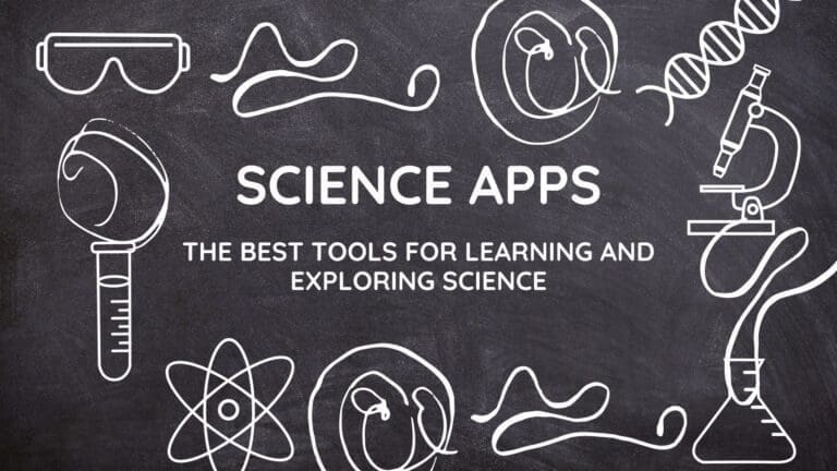 Science Apps: The Best Tools for Learning and Exploring Science